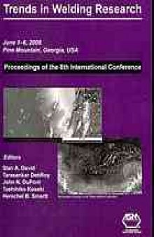 Trends in Welding Research : proceedings of the 8th international conference ; Pine Mountain, June 2-6, 2008