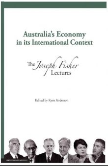 Australia's Economy in Its International Context: The Joseph Fisher Lectures I  