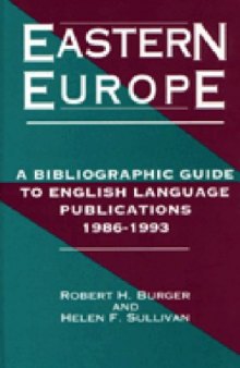 Eastern Europe, 1986-1993: A Bibliographic Guide to English Language Publications, 19861993