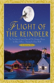 Flight of the Reindeer: The True Story of Santa Claus and His Christmas Mission (15th Anniversary Edition)