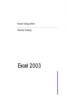 Excel 2003: Das kompakte Know- how zum perfekten Einsatz von Excel.  German 