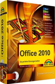 Office 2010 Kompendium - Die perfekte Büroorganisation