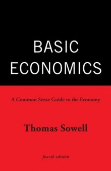 Basic Economics: A Common Sense Guide to the Economy 4th Edition