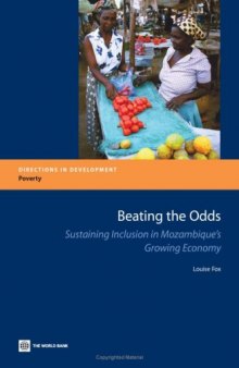 Beating the Odds: Sustaining Inclusion in Mozambique's Growing Economy (Directions in Development) (Directions in Development)