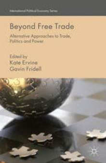 Beyond Free Trade: Alternative Approaches to Trade, Politics and Power