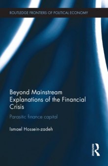 Beyond Mainstream Explanations of the Financial Crisis: Parasitic Finance Capital