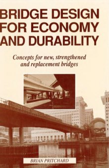 Bridge Design for Economy and Durability: Concepts for New, Strengthened and Replacement Bridges