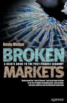 Broken Markets: A User's Guide to the Post-Finance Economy