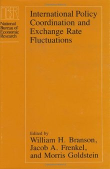 International Policy Coordination and Exchange Rate Fluctuations (National Bureau of Economic Research Conference Report)