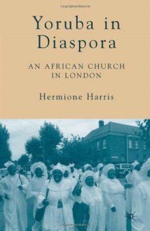 Yoruba in Diaspora: An African Church in London (Contemporary Anthropology of Religion)