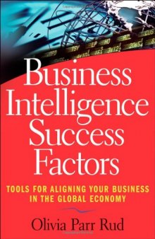 Business Intelligence Success Factors: Tools for Aligning Your Business in the Global Economy (Wiley and SAS Business Series)