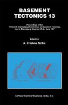 Basement Tectonics 13: Proceedings of the Thirteenth International Conference on Basement Tectonics held in Blacksburg, Virginia, U.S.A., June 1997