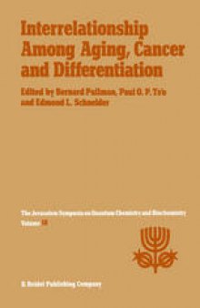 Interrelationship Among Aging, Cancer and Differentiation: Proceedings of the Eighteenth Jerusalem Symposium on Quantum Chemistry and Biochemistry Held in Jerusalem, Israel, April 29–May 2, 1985
