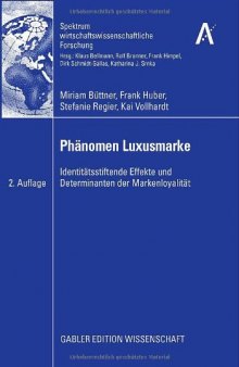 Phanomen Luxusmarke: Identitatsstiftende Effekte und Determinanten der Markenloyalitat. (2. Auflage)