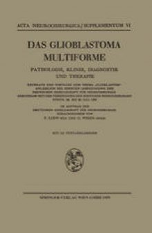 Das Glioblastoma Multiforme: Pathologie, Klinik, Diagnostik und Therapie