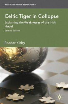 Celtic Tiger in Collapse: Explaining the Weaknesses of the Irish Model  