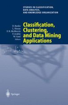 Classification, Clustering, and Data Mining Applications: Proceedings of the Meeting of the International Federation of Classification Societies (IFCS), Illinois Institute of Technology, Chicago, 15–18 July 2004