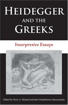 Heidegger and the Greeks: Interpretive Essays (Studies in Continental Thought)