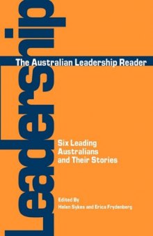 The Australian Leadership Reader: Six Leading Australians and Their Stories