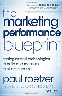 The Marketing Performance Blueprint: Strategies and Technologies to Build and Measure Business Success