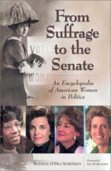 From Suffrage to the Senate: An Encyclopedia of American Women in Politics 2 Volumes