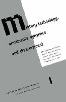 Military Technology, Armaments Dynamics and Disarmament: ABC Weapons, Military Use of Nuclear Energy and of Outer Space and Implications for International Law