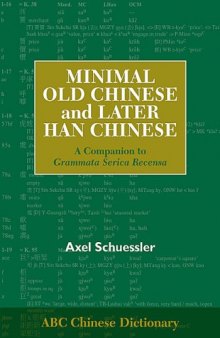 Minimal Old Chinese and Later Han Chinese: A Companion to Grammata Serica Recensa (ABC Chinese Dictionary) (Chinese Edition)