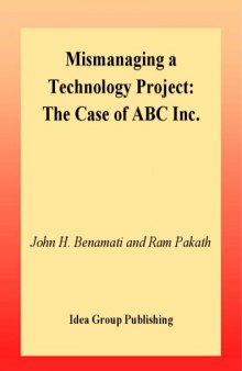 Mismanaging a Technology Project: The Case of ABC INC