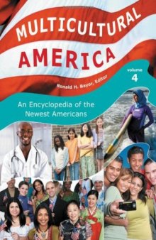 Multicultural America: An Encyclopedia of the Newest Americans  