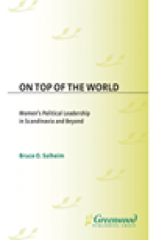 On Top of the World. Women's Political Leadership in Scandinavia and Beyond