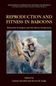 Reproduction and Fitness in Baboons: Behavioral, Ecological, and Life History Perspectives (Developments in Primatology: Progress and Prospects)