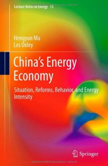 China’s Energy Economy: Situation, Reforms, Behavior, and Energy Intensity