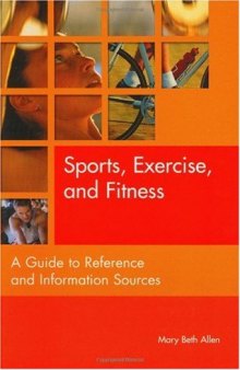 Sports, Exercise, and Fitness: A Guide to Reference and Information Sources (Reference Sources in the Social Sciences)