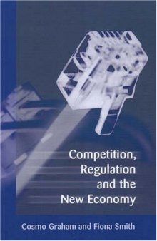 Competition, Regulation and the New Economy