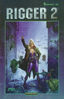 Rigger 2. A Shadowrun Sourcebook