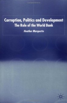 Corruption, Politics and Development: The Role of the World Bank (International Political Economy)