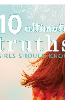 10 Ultimate Truths Girls Should Know