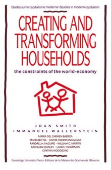 Creating and Transforming Households: The Constraints of the World-Economy (Studies in Modern Capitalism)