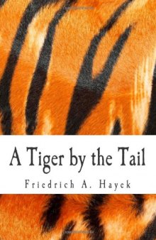 A Tiger by the Tail. The Keynesian Legacy of Inflation - A 40-Years' Running Commentary on Keynesianism