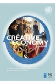 Creative Economy Report 2008: The challenge of assessing the creative economy towards informed policy-making
