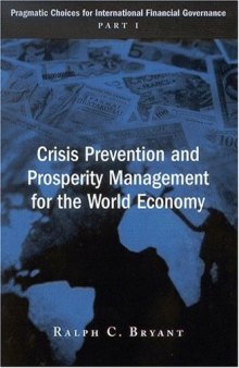 Crisis Prevention and Prosperity Management for the World Economy: Pragmatic Choices for the International Financial Governance, Part 1