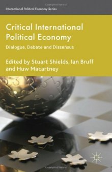 Critical International Political Economy: Dialogue, Debate and Dissensus  