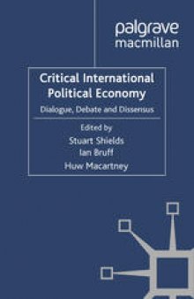 Critical International Political Economy: Dialogue, Debate and Dissensus