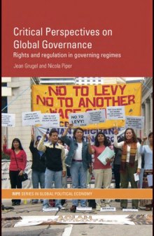 Critical Perspectives on Global Governance: Rights and Regulation in Governing Regimes (Ripe Series in Global Political Economy)