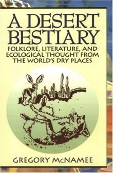 A Desert Bestiary: Folklore, Literature, and Ecological Thought from the World's Dry Places