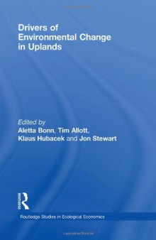 Drivers of Environmental Change in Uplands (Routledge Studies in Ecological Economics)