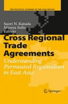 Cross Regional Trade Agreements: Understanding Permeated Regionalism in East Asia