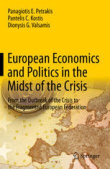 European Economics and Politics in the Midst of the Crisis: From the Outbreak of the Crisis to the Fragmented European Federation
