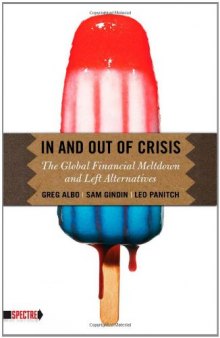 In and Out of Crisis: The Global Financial Meltdown and Left Alternatives 