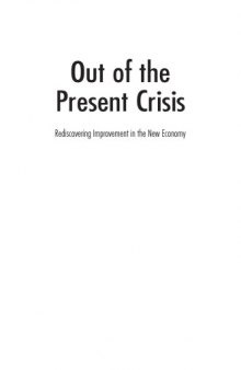 Out of the Present Crisis : Rediscovering Improvement in the New Economy